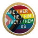 Sweet Mickie Pride Cookies - Motivational quotes to celebrate Pride month - She / Her, He / Him, They / Them, Us